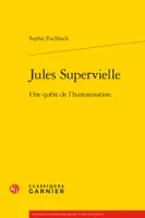 Jules Supervielle, Une quête de l'humanisation