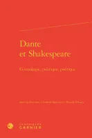 Dante et Shakespeare, Cosmologie, politique, poétique