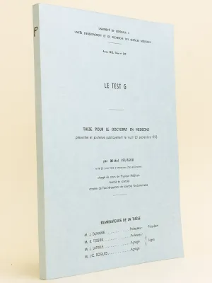 Le Test G. Thèse pour le Doctorat en médecine présentée et soutenue publiquement le jeudi 20 septembre 1973