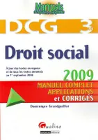 DCG, 3, Droit social, 2009, manuel complet, applications et corrigés