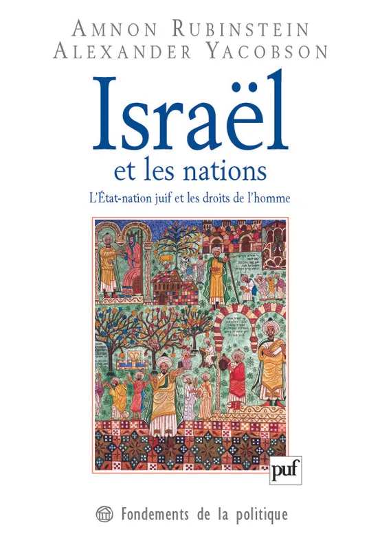 Livres Sciences Humaines et Sociales Sciences politiques Israël et les nations, L'État-nation juif et les droits de l'homme Amnon Rubinstein, Alexander Yakobson