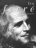 Léo Ferré, poète insurgé