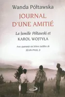 Journal d'une amitié / la famille Poltawski et Karol Wojtyla, la famille Półtawski et Karol Wojtyła