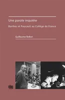 Une parole inquiète. Barthes et Foucault au Collège de France, Barthes et Foucault au Collège de France