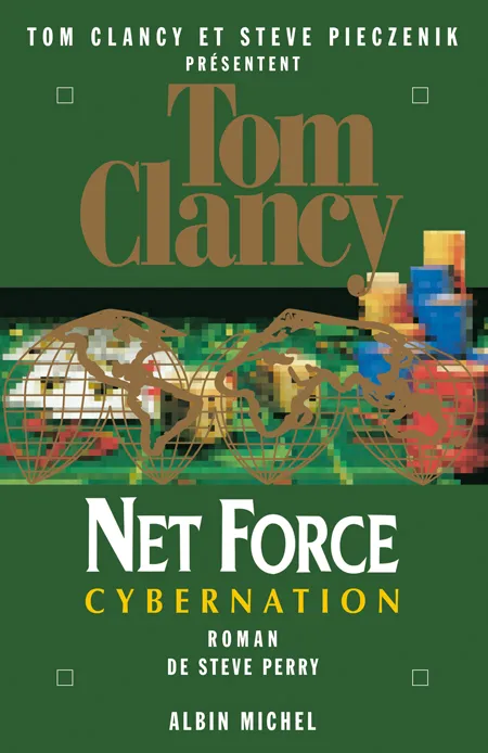 Livres Polar Thriller Net force., 6, Net Force 6. Cybernation, Roman de Steve Perry Tom Clancy, Steve Pieczenik