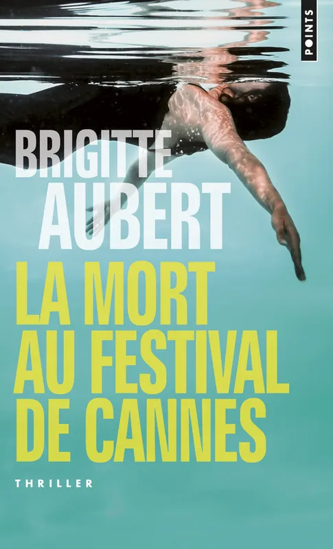 Livres Polar Thriller La mort au Festival de Cannes  Brigitte Aubert