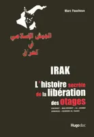 Irak. L'histoire secrète de la libération des otages, l'histoire secrète de la libération des otages