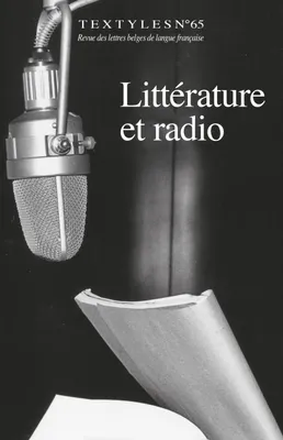 Textyles - Tome 65 - Littérature et radio
