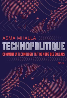 Technopolitique, Comment la technologie fait de nous des soldats
