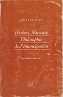 Herbert Marcuse. philosophie de l'émancipation, philosophie de l'émancipation