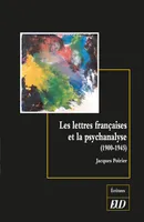 Les lettres françaises et la psychanalyse (1900-1945)