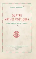 Quatre mythes poétiques (Œdipe, Narcisse, Psyché, Lorelei)