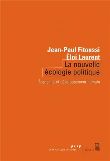 Livres Économie-Droit-Gestion Sciences Economiques La Nouvelle Écologie politique, Economie et développement humain Jean-Paul Fitoussi, Éloi Laurent