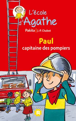 L'école d'Agathe, 2, Paul capitaine des pompiers