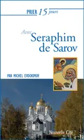 Prier 15 jours avec Seraphim de Sarov Ned