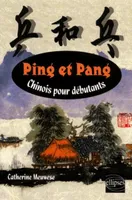Ping et Pang - Chinois pour débutants, chinois pour débutant