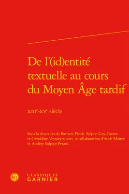 De l'(id)entité textuelle au cours du Moyen âge tardif, Xiiie-xve siècle