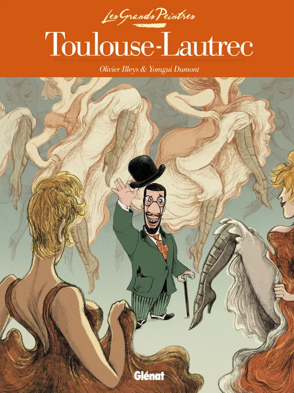 Toulouse-Lautrec, Les Grands Peintres - Toulouse-Lautrec, Panneaux pour la baraque de la Goulue Yomgui Dumont