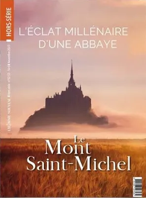 Hors-série LÂ´Homme Nouveau N°52-53 : Le Mont-Saint-Michel, L'éclat millénaire d'une Abbaye