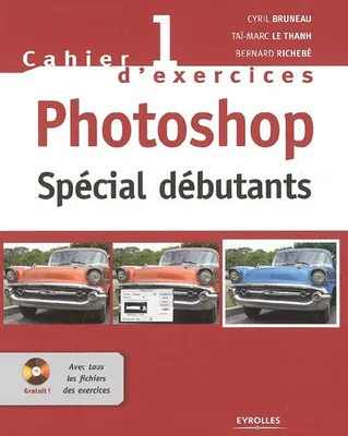Cahier n° 1 d'exercices Photoshop, Spécial débutants