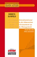 Robert B. Handfield - La relation client-fournisseur et l'intégration des dimensions qualité et environnement au Supply Chain Management