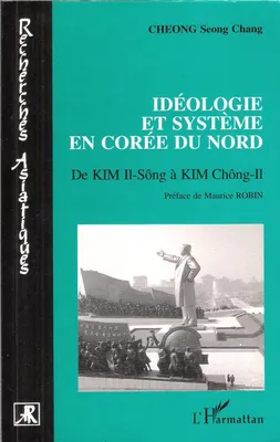 Idéologie et système en Corée du Nord, De Kim II-Sông à Kim Chông II