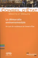 droits et debats - la democratie environnementale., un cycle de conférences du Conseil d'État