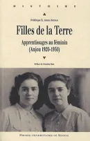 Filles de la Terre, Apprentissages au féminin (Anjou 1920-1950)