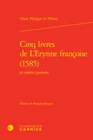 Cinq livres de L'Erynne françoise (1585)