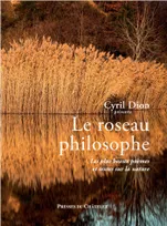 Le roseau philosophe - Les plus beaux poèmes et textes sur la nature