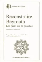 Reconstruire Beyrouth, Les paris sur le possible