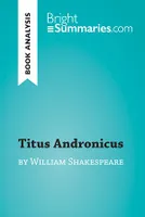 Titus Andronicus by William Shakespeare (Book Analysis), Detailed Summary, Analysis and Reading Guide