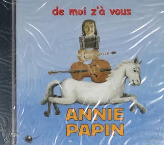 DE MOI Z A VOUS CD AUDIO PAR ANNIE PAPIN