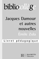BIBLIOCOLLEGE - Jacques Damour et autres nouvelles - Livret pédagogique, livret pédagogique
