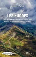 Les Kurdes, L'émergence du nationalisme kurde (1874-1945) dans les archives diplomatiques françaises