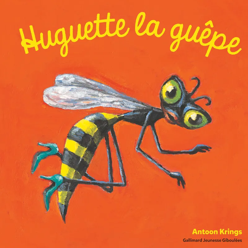Livres Jeunesse de 3 à 6 ans Albums Huguette la guêpe Antoon Krings