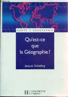Qu'est-ce que la géographie ? - Livre de l'élève - Edition 1994