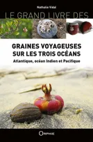 Le grand livre des graines voyageuses sur les trois océans, Atlantique, océan indien et pacifique