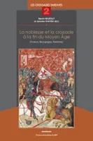 La noblesse et la croisade à la fin du Moyen âge, France, bourgogne, bohême