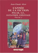 L'Année de la fiction / volume 12, Polar, S.F., Fantastique, Espionnage.