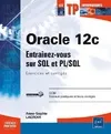 Oracle 12c, Programmez avec sql et pl-sql