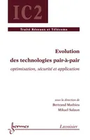Évolution des technologies pair-à-pair - optimisation, sécurité et application, optimisation, sécurité et application