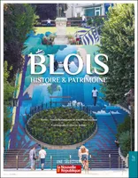 Blois - Histoire et Patrimoine