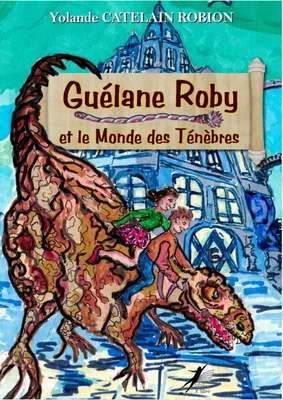 Guélane Roby et le Monde des Ténèbres, Roman