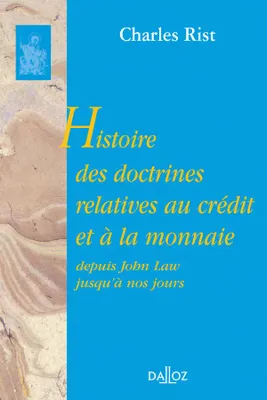 Histoire des doctrines relatives au crédit et à la monnaie depuis John Law jusqu'à nos jours, Réimpression de la 2e édition de 1951