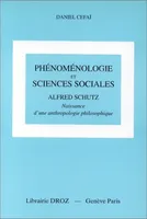Phénoménologie et sciences sociales, Alfred Schutz : Naissance d'une anthropologie philosophique
