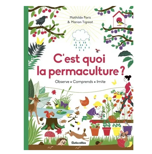 C'est quoi la permaculture ?, Observe - Comprends - Imite Mathilde Paris
