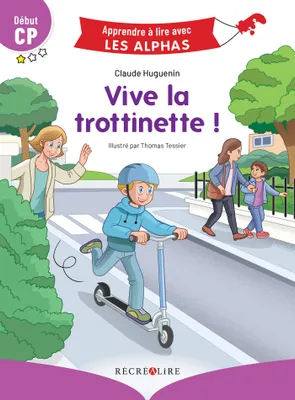 Apprendre à lire avec les alphas, Vive la trottinette !