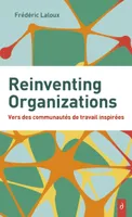 Reinventing Organizations - Vers des communautés de travail inspirés