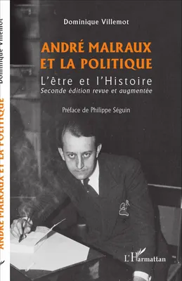 André Malraux et la politique, L'être et l'Histoire - Seconde édition revue et augmentée